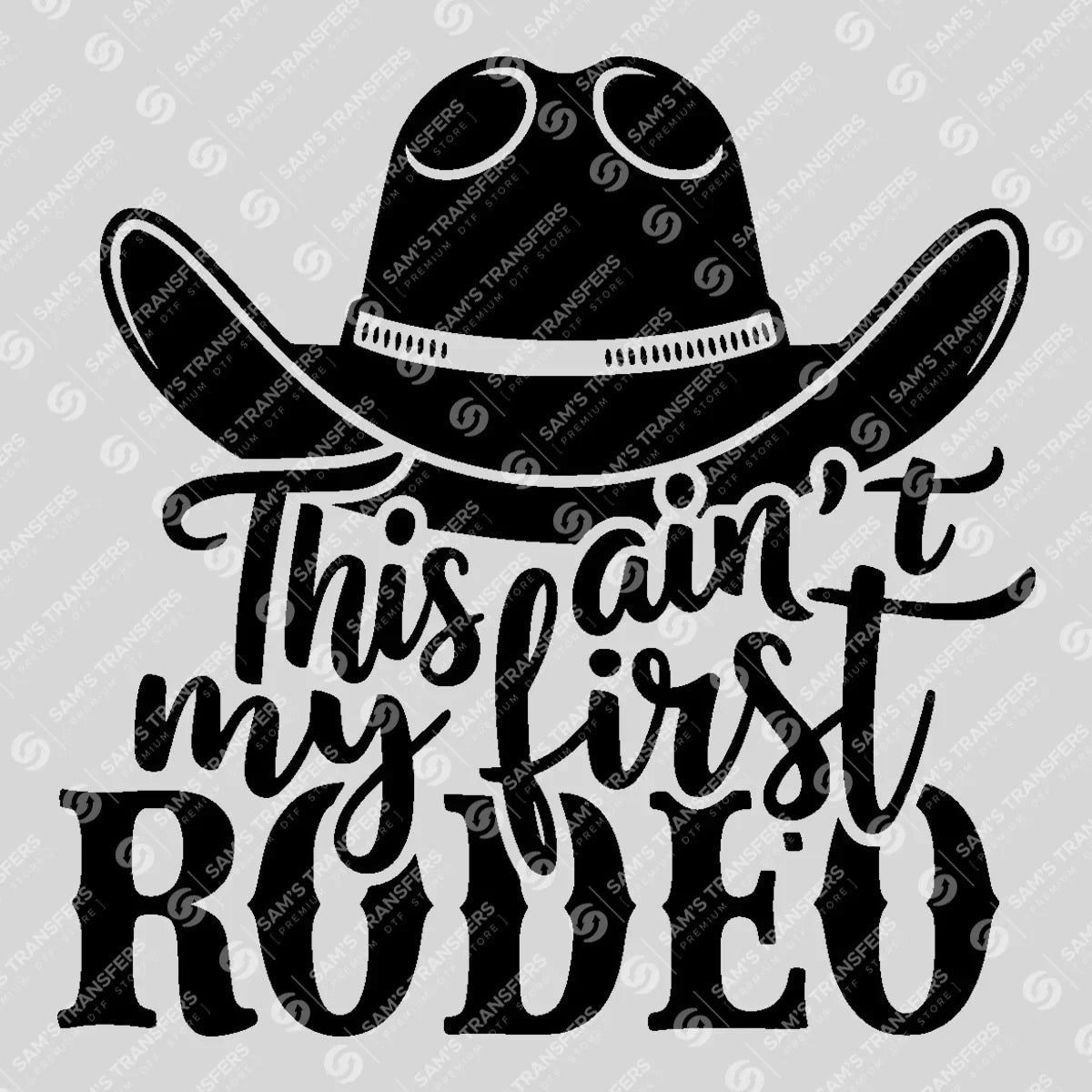 Apparel featuring a This Aint My First Rodeo-themed DTF transfer.