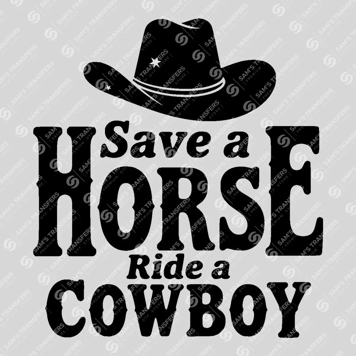 Apparel featuring a Save a Horse Ride a Cowboy Hat-themed DTF transfer.