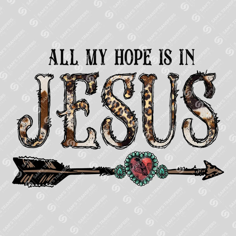 All My Hope Is in Jesus Ready-to-Press DTF Transfer | SAT07970