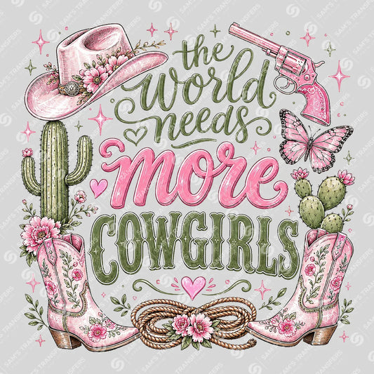 Apparel featuring a The World Needs More Cowgirls-themed DTF transfer.