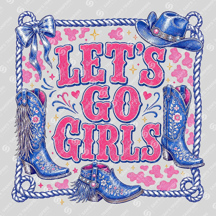 Lets Go Girls Ready-to-Press DTF Transfer | SAT08020