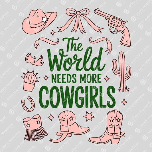 Apparel featuring a The World Needs More Cowgirls Green-themed DTF transfer.
