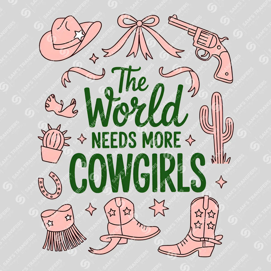 The World Needs More Cowgirls Green Ready-to-Press DTF Transfer | SAT08036