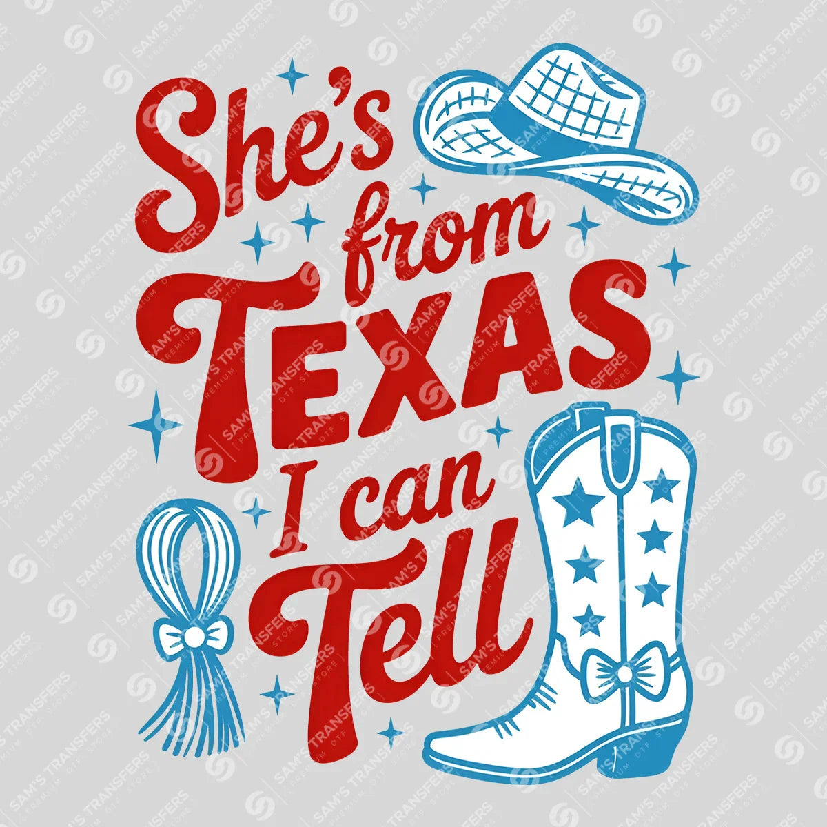 Apparel featuring a Shes From Texas I Can Tell Boot-themed DTF transfer.