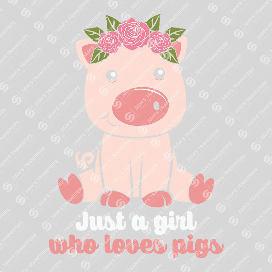 Just a Girl Who Loves Pigs Ready-to-Press DTF Transfer | SAT08124