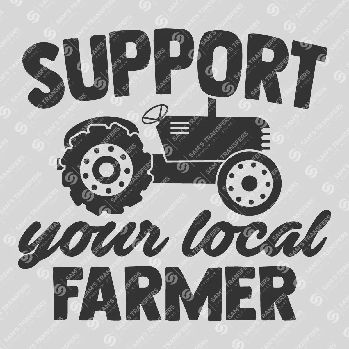 Apparel featuring a Support Your Local Farmer-themed DTF transfer.