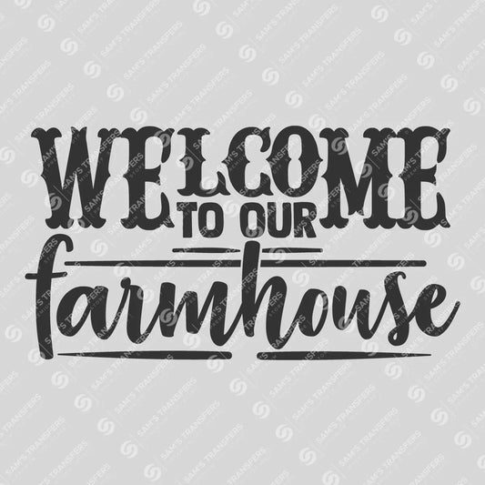 Apparel featuring a Welcome to Our Farmhouse-themed DTF transfer.