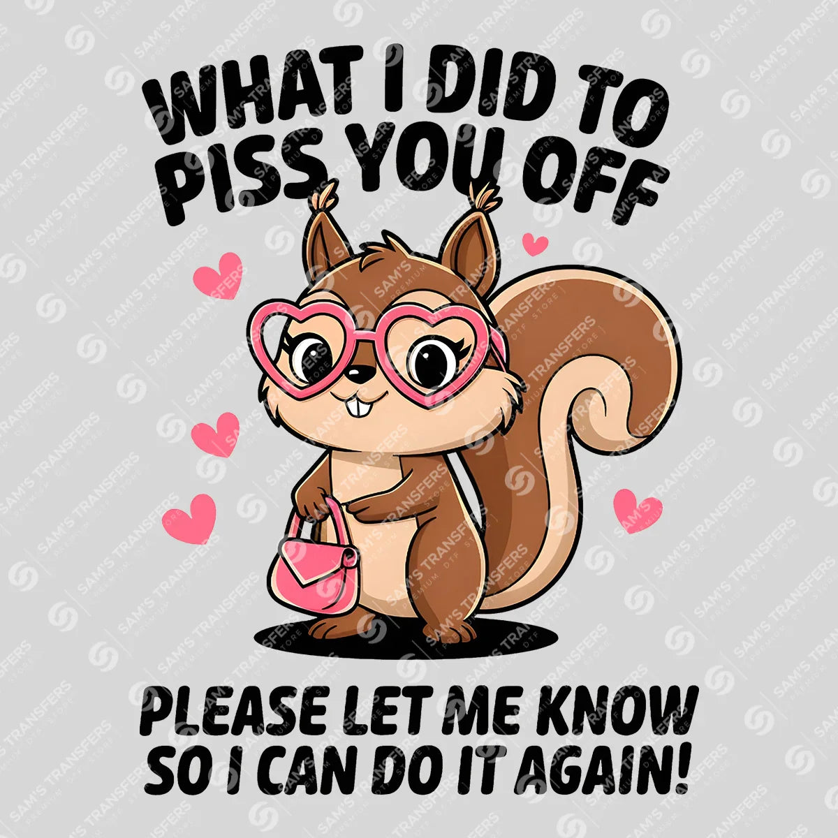 Apparel featuring a What I Did to Piss You Off-themed DTF transfer.