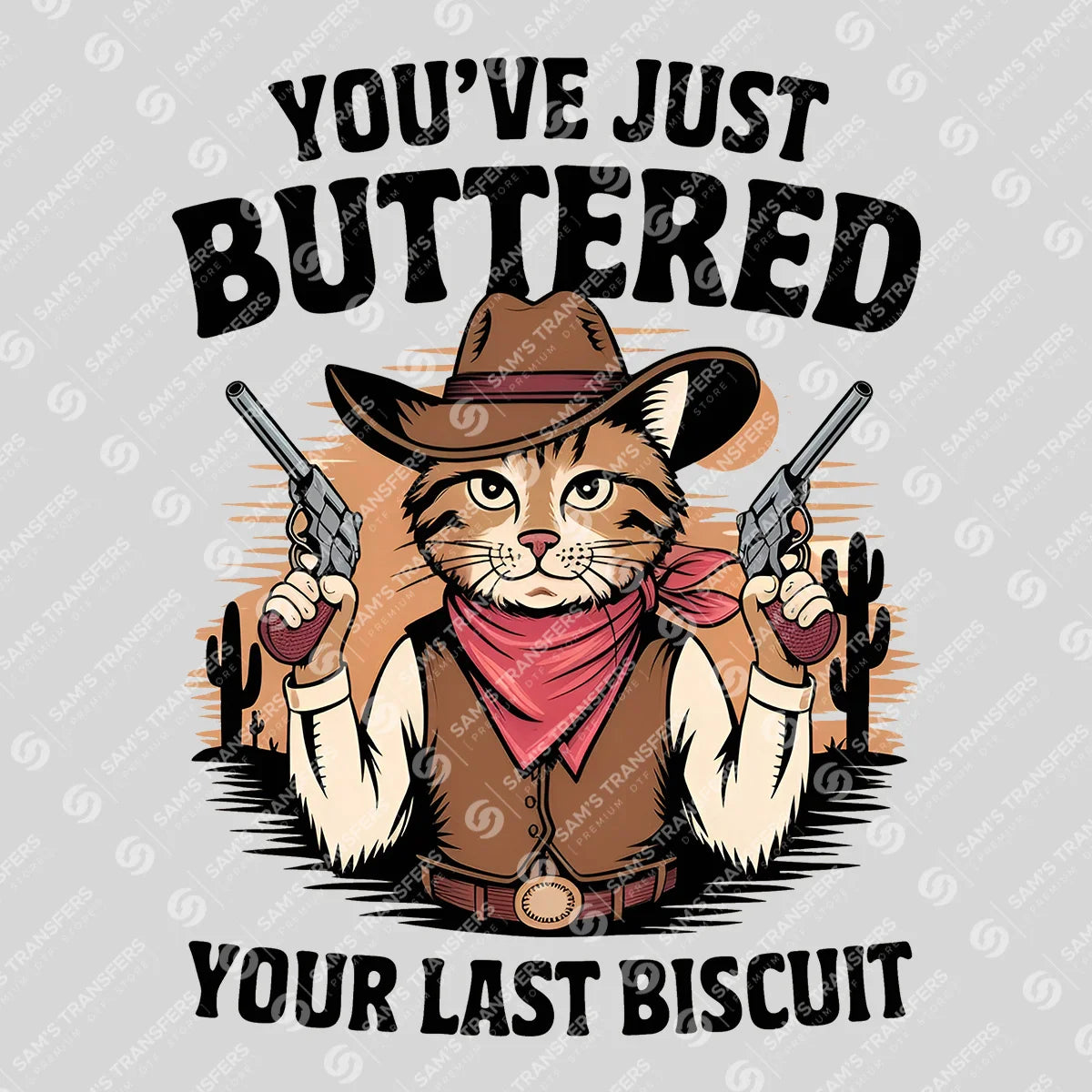 Apparel featuring a You've Just Buttered Your Last Biscuit-themed DTF transfer.