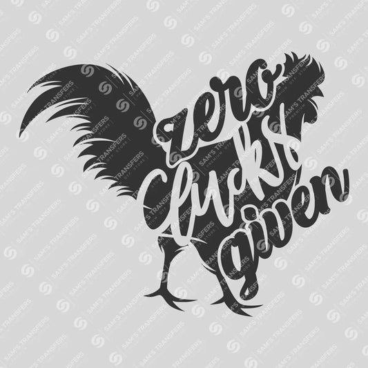 Apparel featuring a Zero Clucks Given-themed DTF transfer.