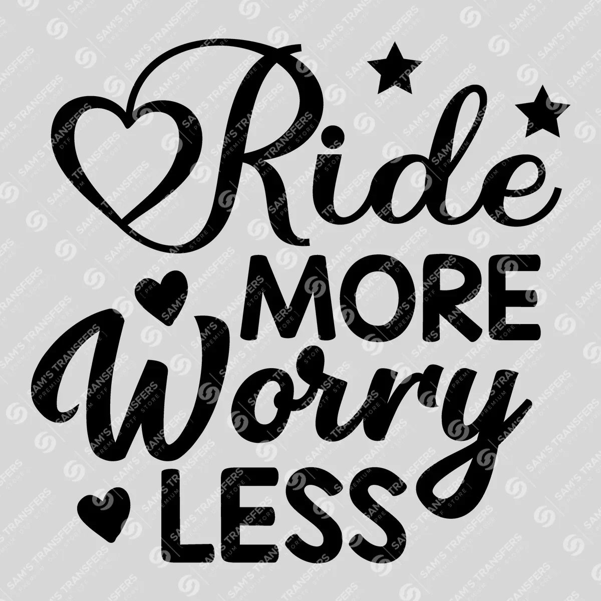 Apparel featuring a Ride More Worry Less-themed DTF transfer.