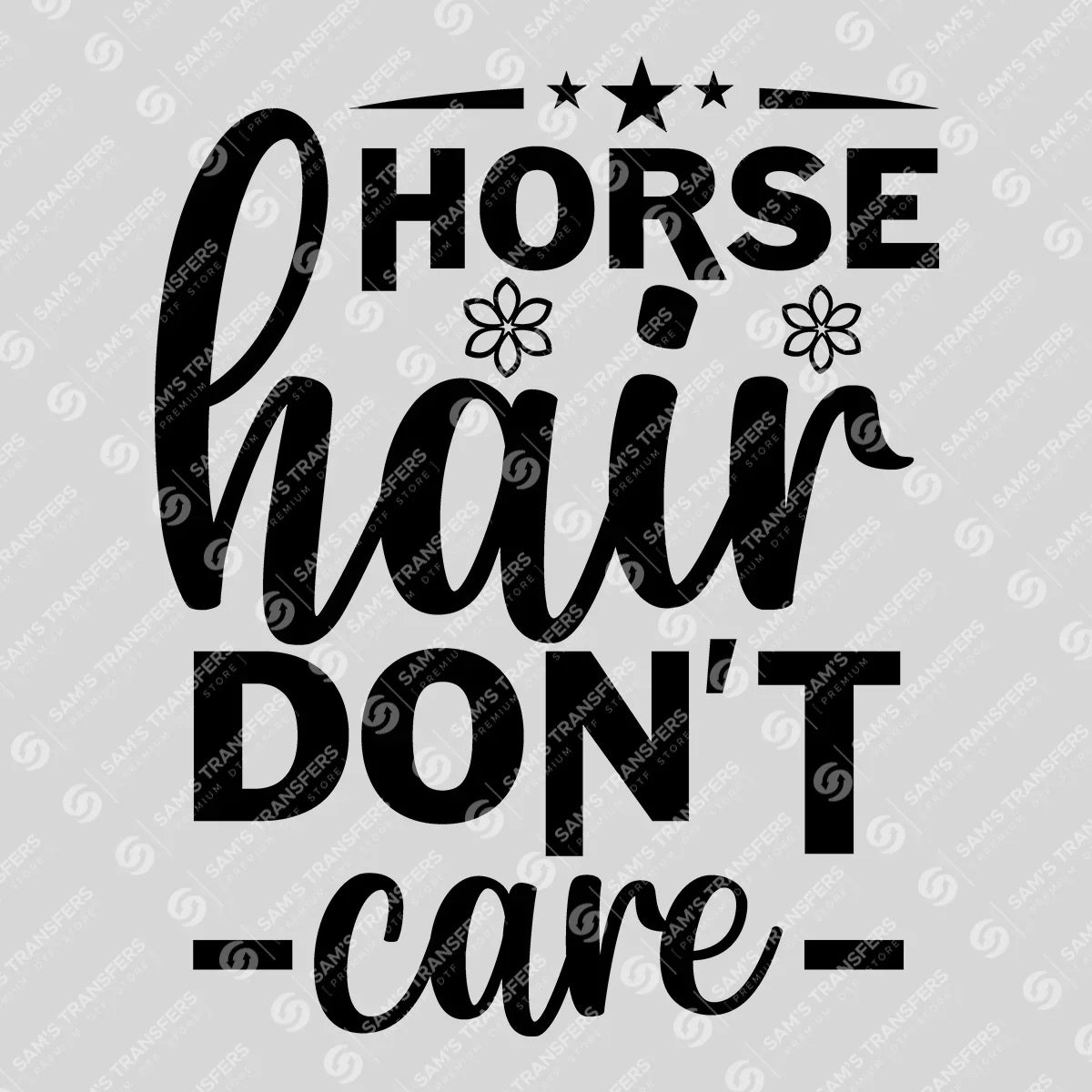 Apparel featuring a Horse Hair Don't Care-themed DTF transfer.