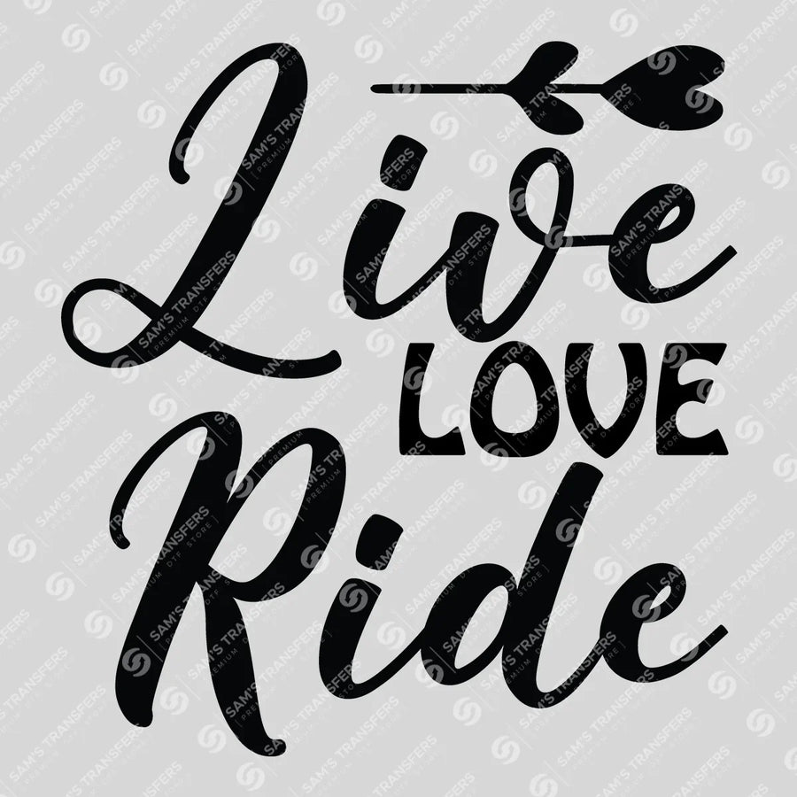 Live Love Ride Ready-to-Press DTF Transfer | SAT08321