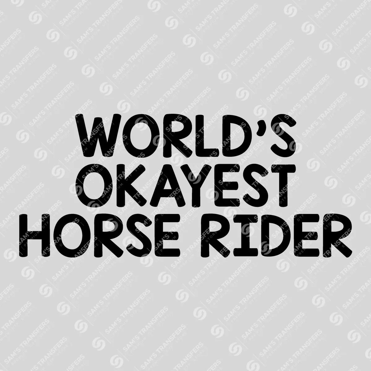 Apparel featuring a World's Okayest Horse Rider-themed DTF transfer.