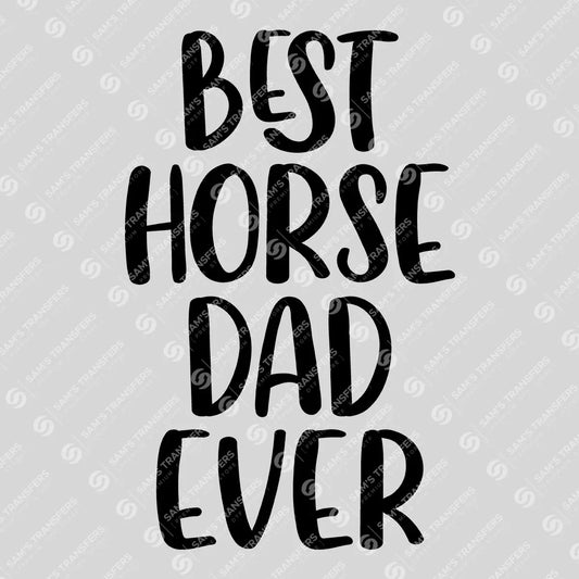 Apparel featuring a Best Horse Dad Ever-themed DTF transfer.
