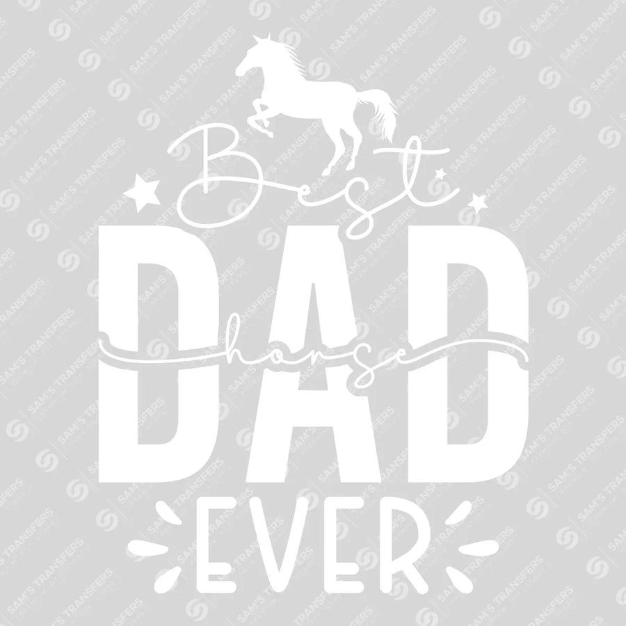 Best Horse Dad Ever Ready-to-Press DTF Transfer | SAT08330