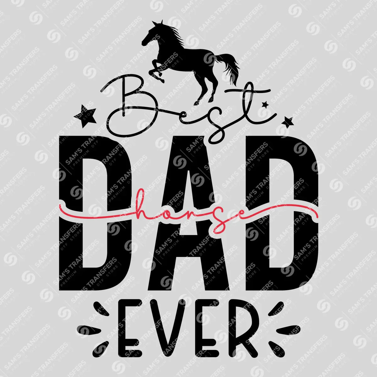 Apparel featuring a Best Horse Dad Ever-themed DTF transfer.