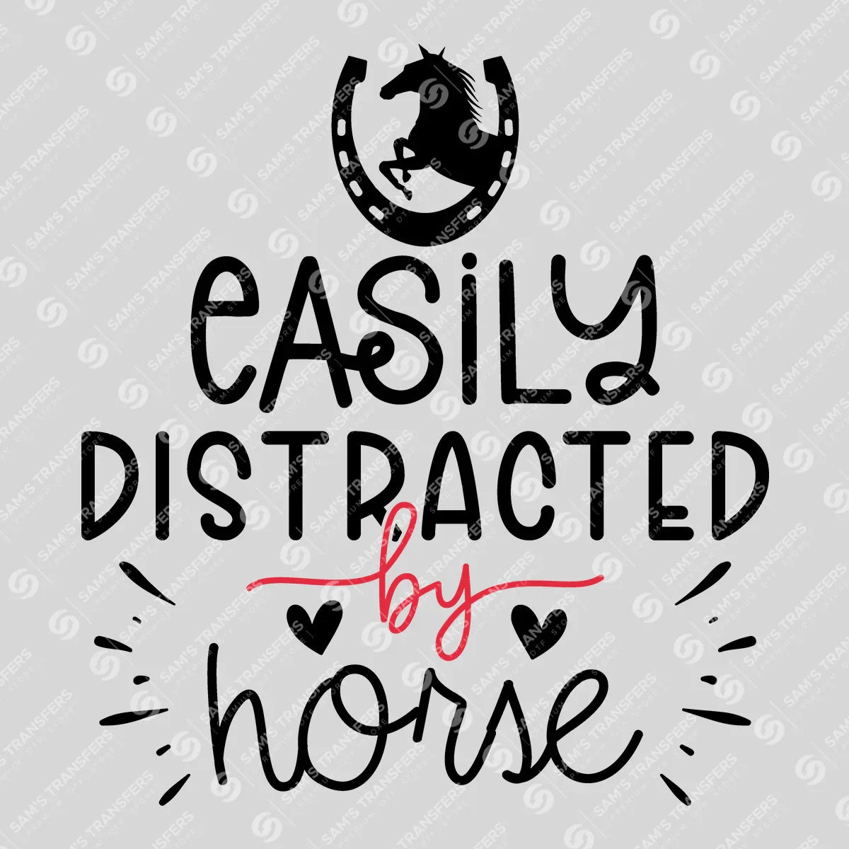 Apparel featuring a Easily Distracted by Horse-themed DTF transfer.