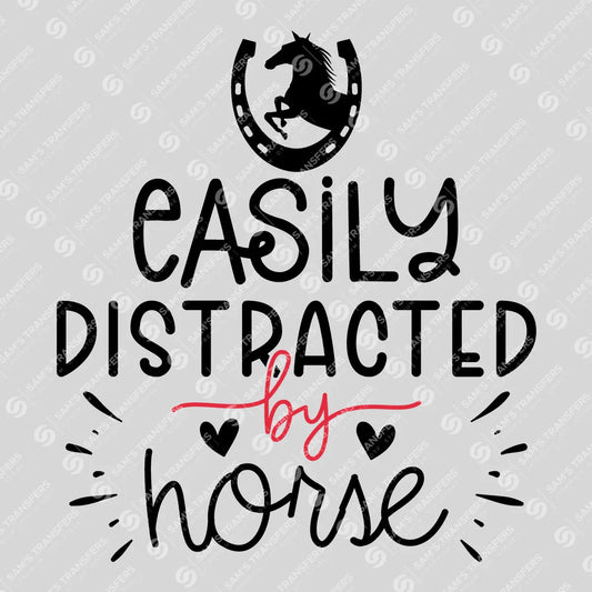 Apparel featuring a Easily Distracted by Horse-themed DTF transfer.