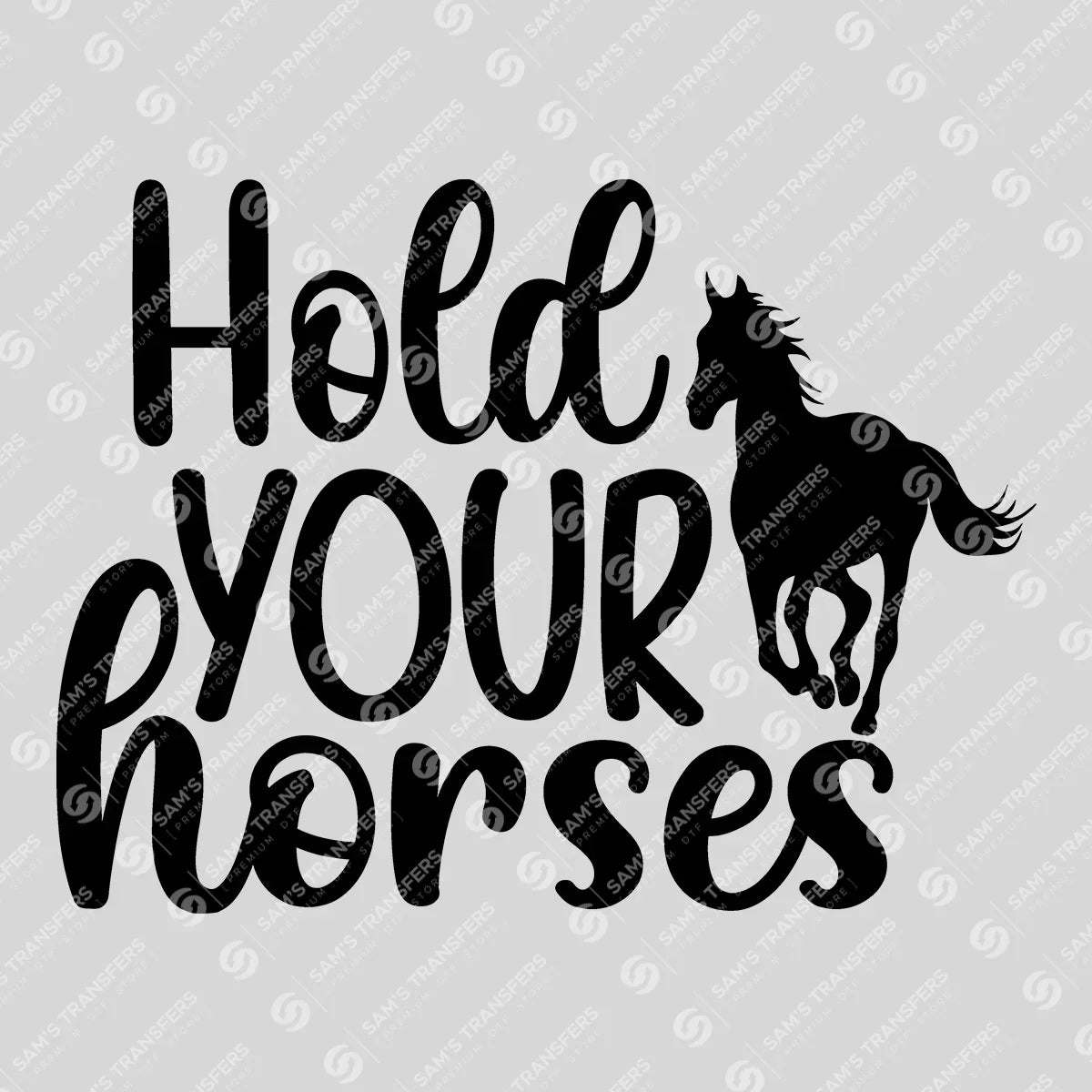 Apparel featuring a Hold Your Horses-themed DTF transfer.