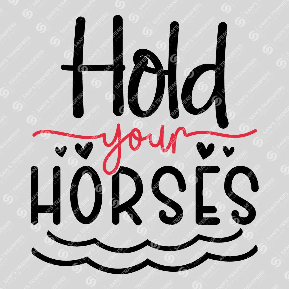 Apparel featuring a Hold Your Horses-themed DTF transfer.