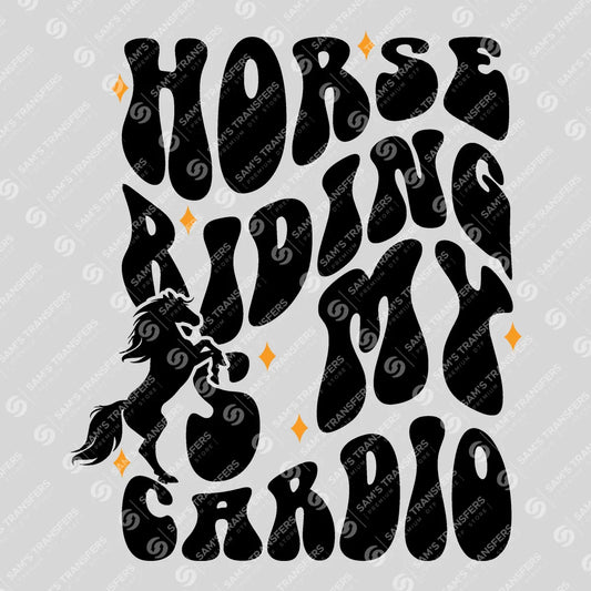 Apparel featuring a Horse Riding Is My Cardio-themed DTF transfer.