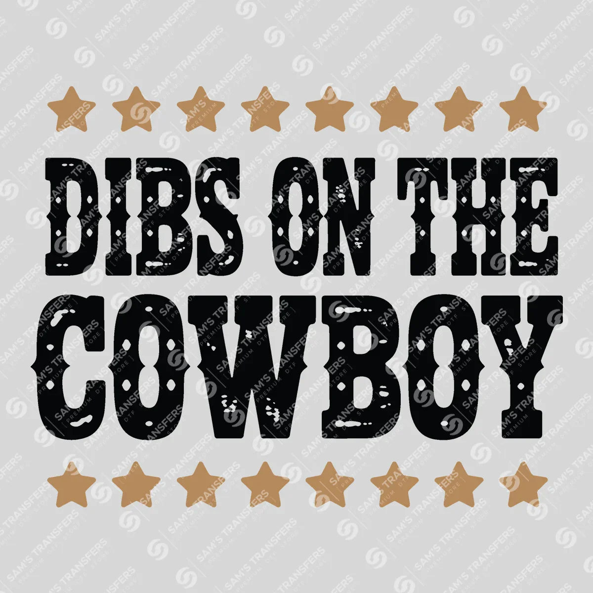 Apparel featuring a Dibs on the Cowboy-themed DTF transfer.