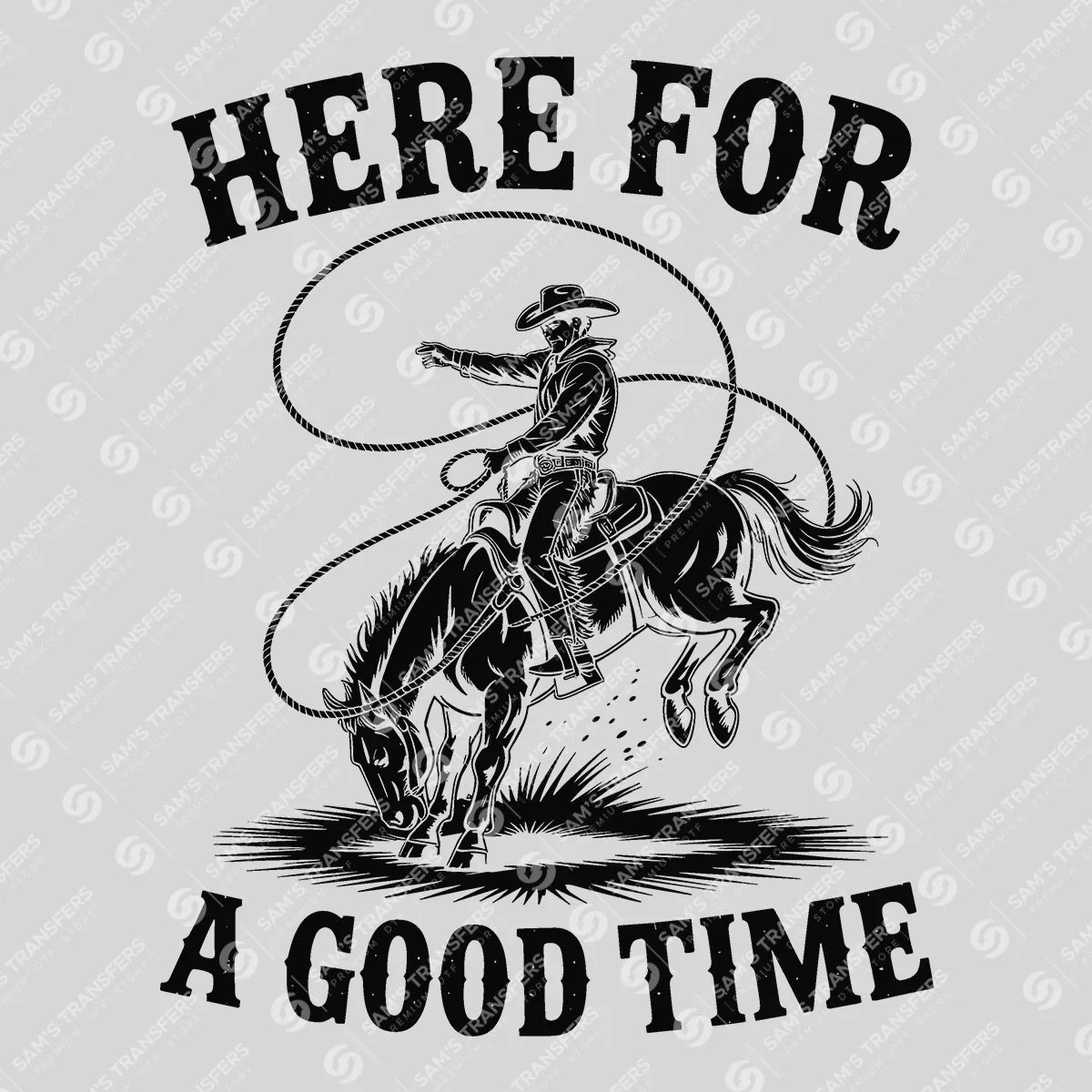 Apparel featuring a Here for a Good Time-themed DTF transfer.