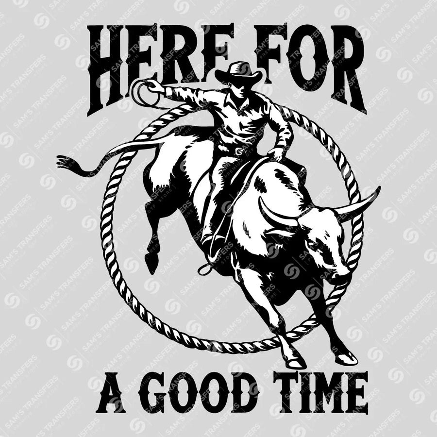 Here for a Good Time Ready-to-Press DTF Transfer | SAT08479