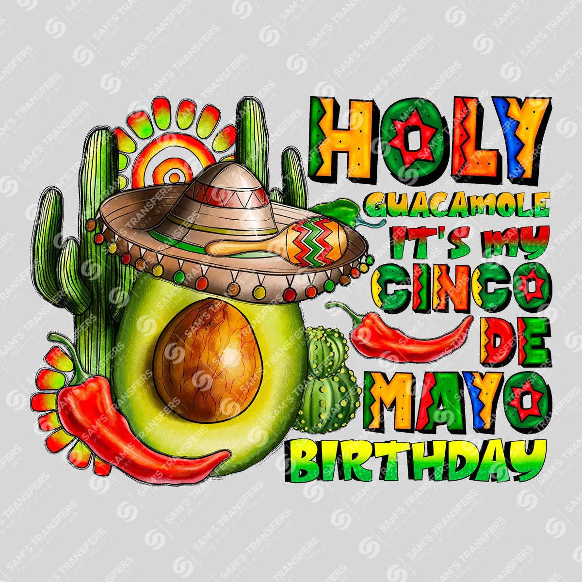 Apparel featuring a Holy Guacamole Cinco de Mayo Birthday-themed DTF transfer.