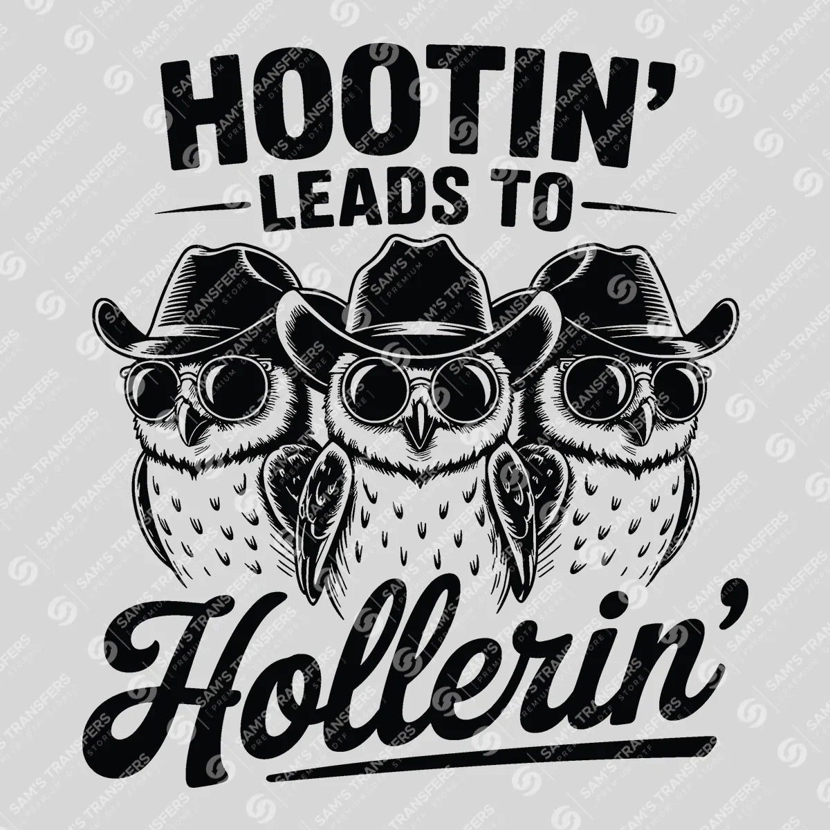 Apparel featuring a Hootin Leads to Hollerin-themed DTF transfer.