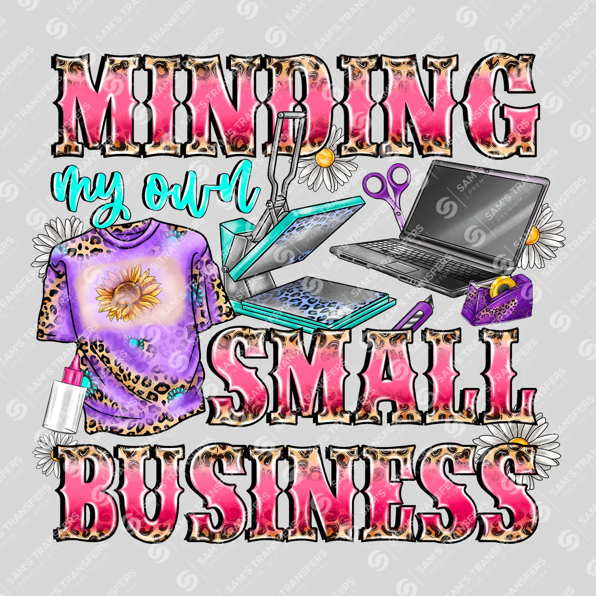 Apparel featuring a Minding My Own Small Business-themed DTF transfer.