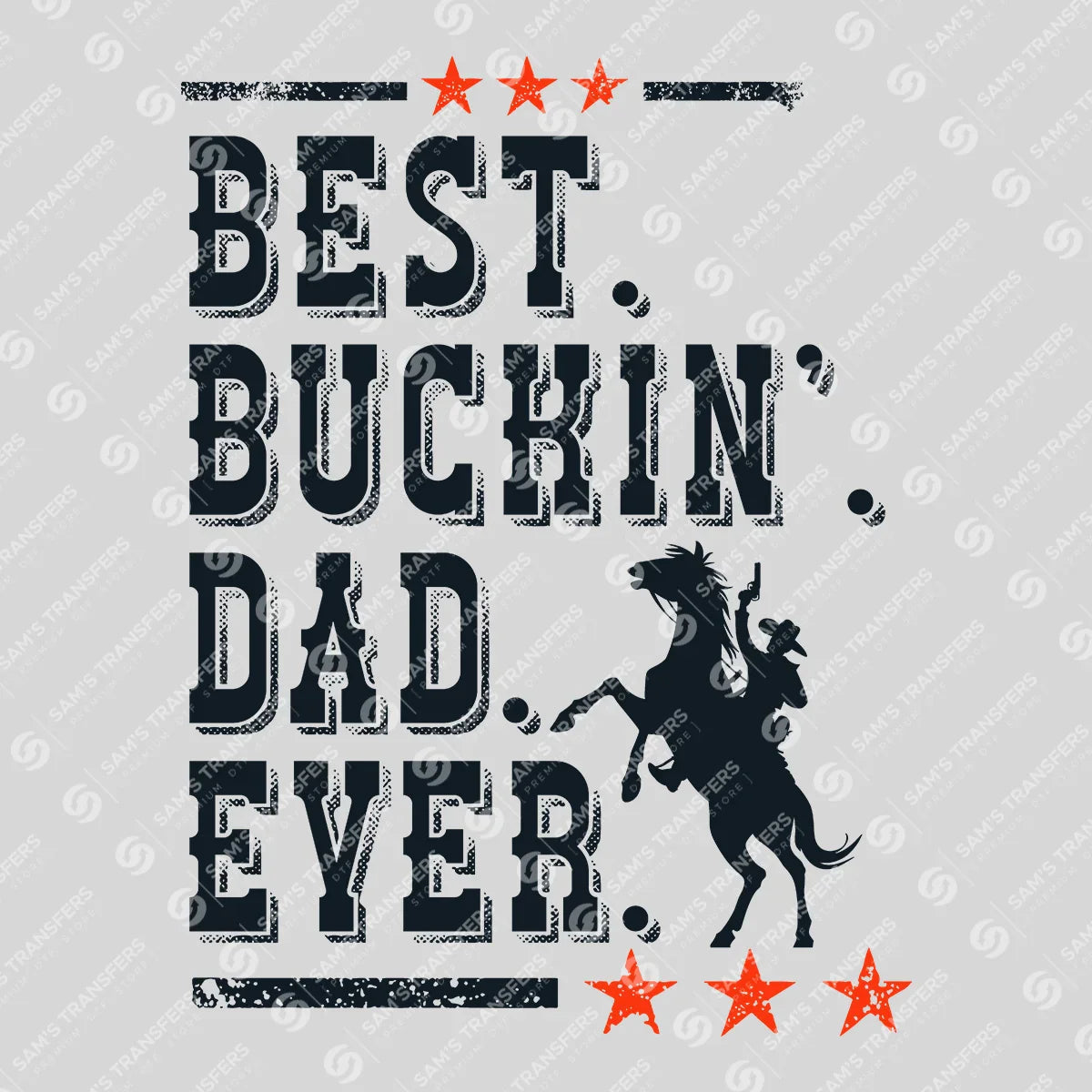Apparel featuring a Best Buckin Dad Ever-themed DTF transfer.