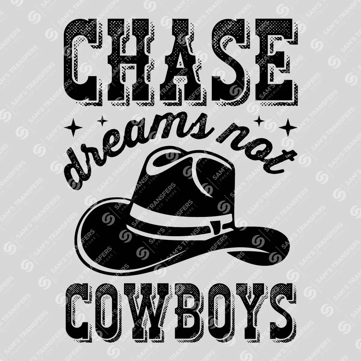Apparel featuring a Chase Dreams Not Cowboys-themed DTF transfer.