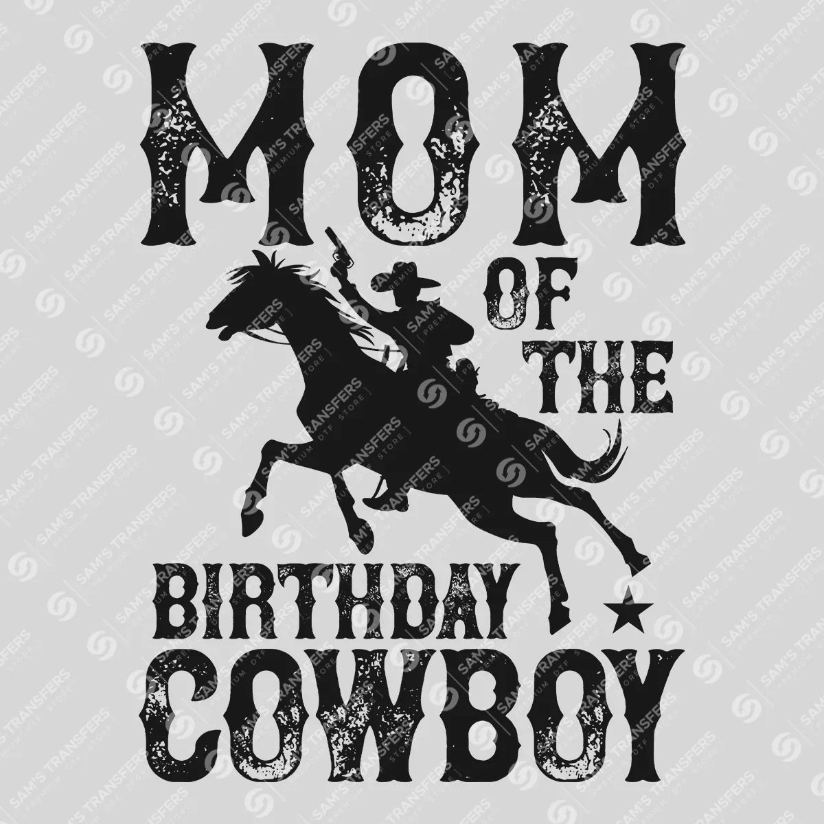 Apparel featuring a Mom of the Birthday Cowboy-themed DTF transfer.
