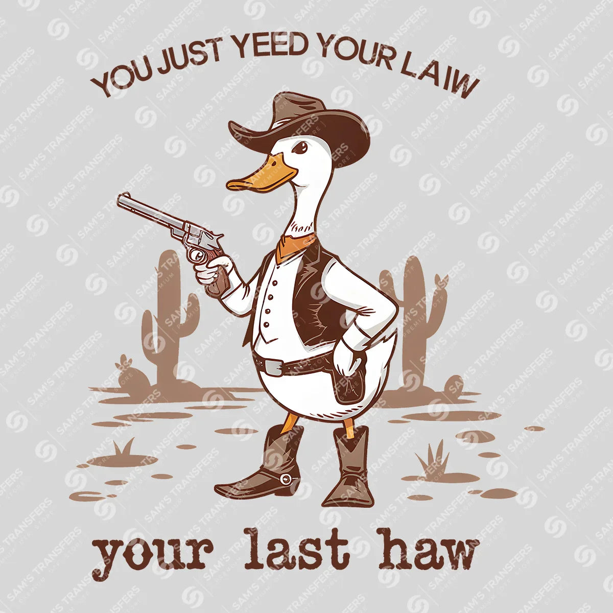 Apparel featuring a You Just Yee'd Your Last Haw-themed DTF transfer.