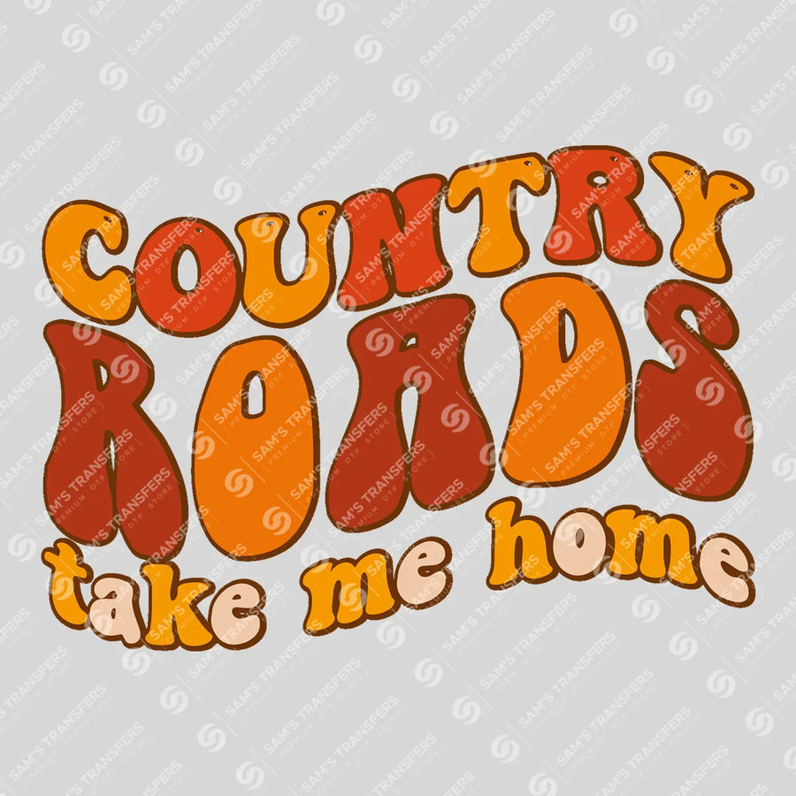 Country Roads Take Me Home Ready-to-Press DTF Transfer | SAT08665