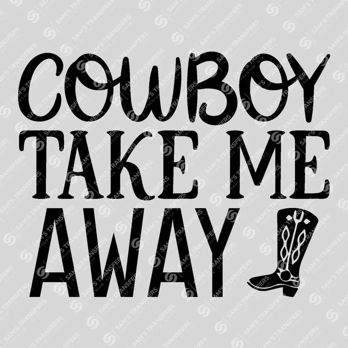 Apparel featuring a Cowboy Take Me Away-themed DTF transfer.