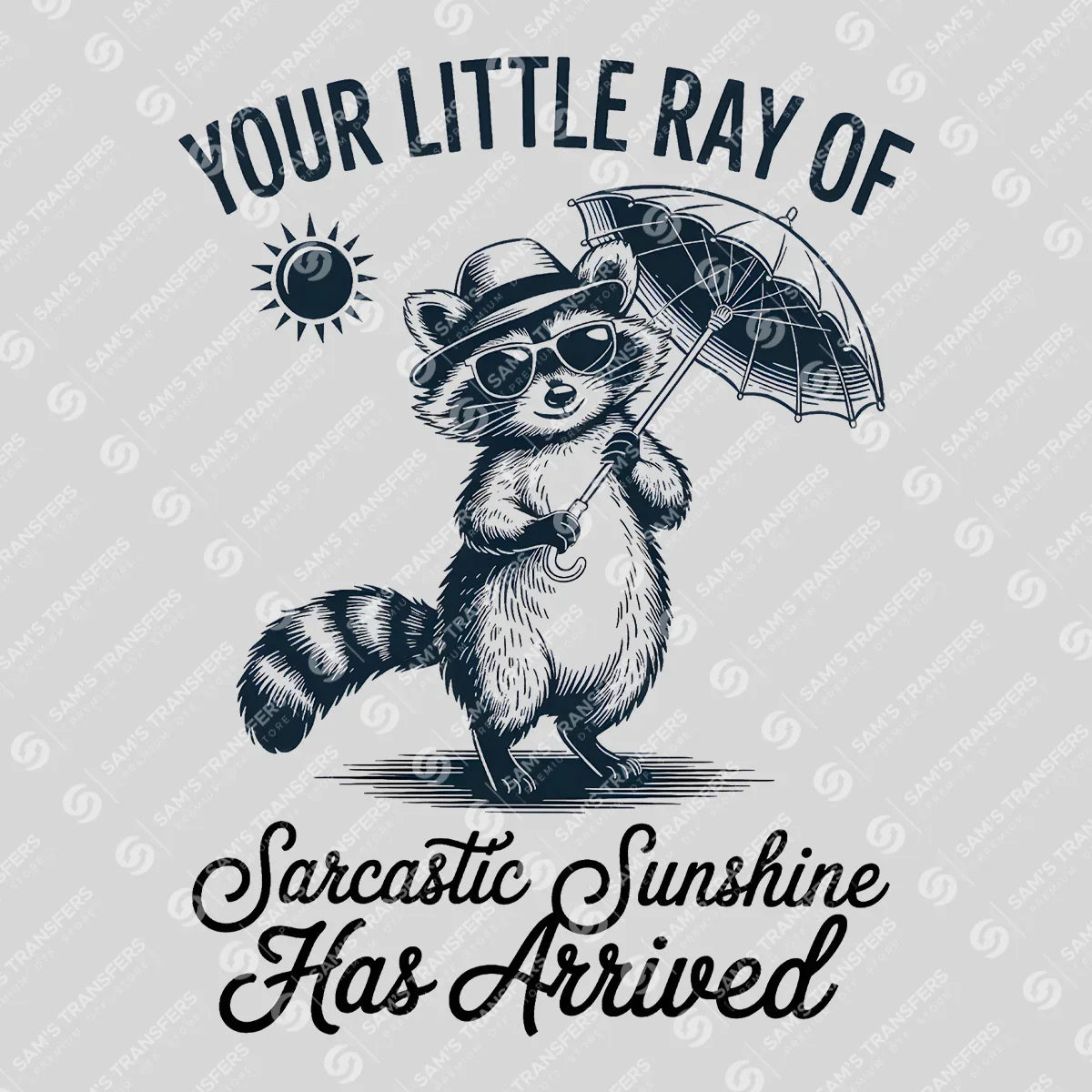 Apparel featuring a Your Little Ray of Sarcastic Sunshine Has Arrived-themed DTF transfer.