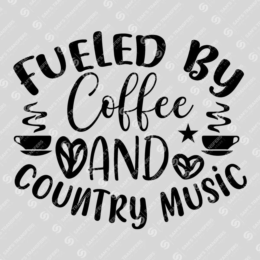 Fueled by Coffee and Country Music Ready-to-Press DTF Transfer | SAT08691