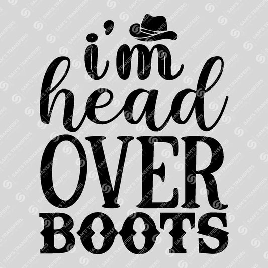 Apparel featuring a I'm Head Over Boots-themed DTF transfer.