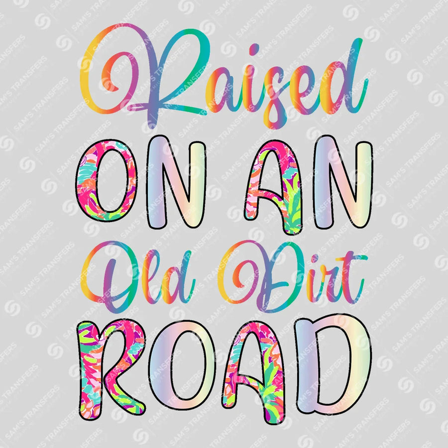 Raised on an Old Dirt Road Ready-to-Press DTF Transfer | SAT08713