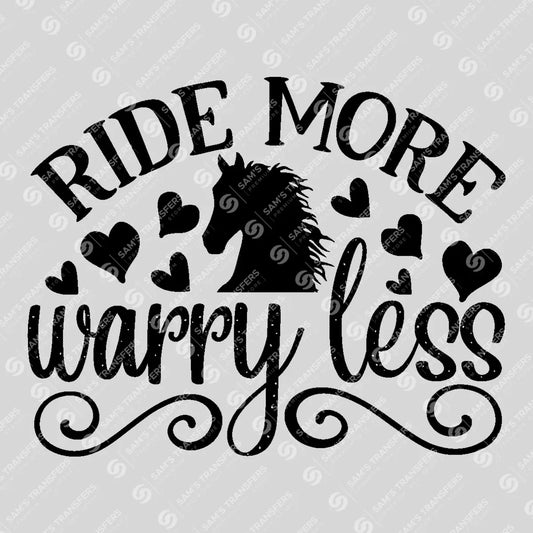 Apparel featuring a Ride More Worry Less-themed DTF transfer.