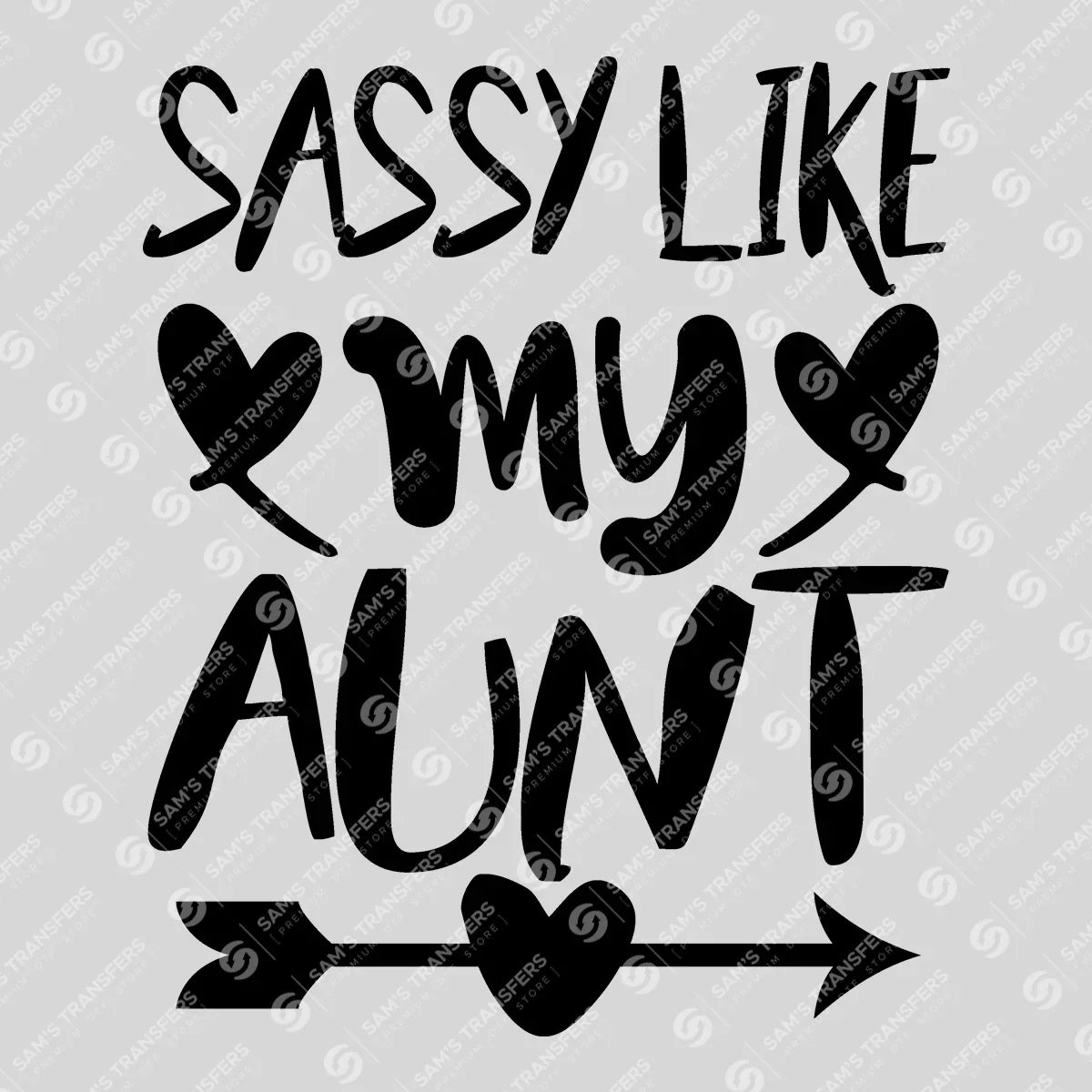 Apparel featuring a Sassy Like My Aunt-themed DTF transfer.