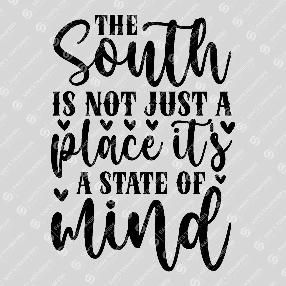 Apparel featuring a The South Is Not Just a Place It's a State of Mind-themed DTF transfer.