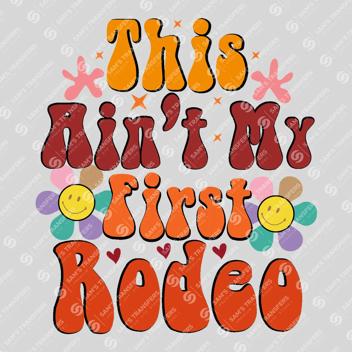 Apparel featuring a This Ain't My First Rodeo-themed DTF transfer.