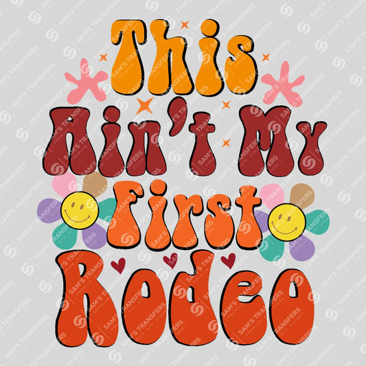 Apparel featuring a This Ain't My First Rodeo-themed DTF transfer.