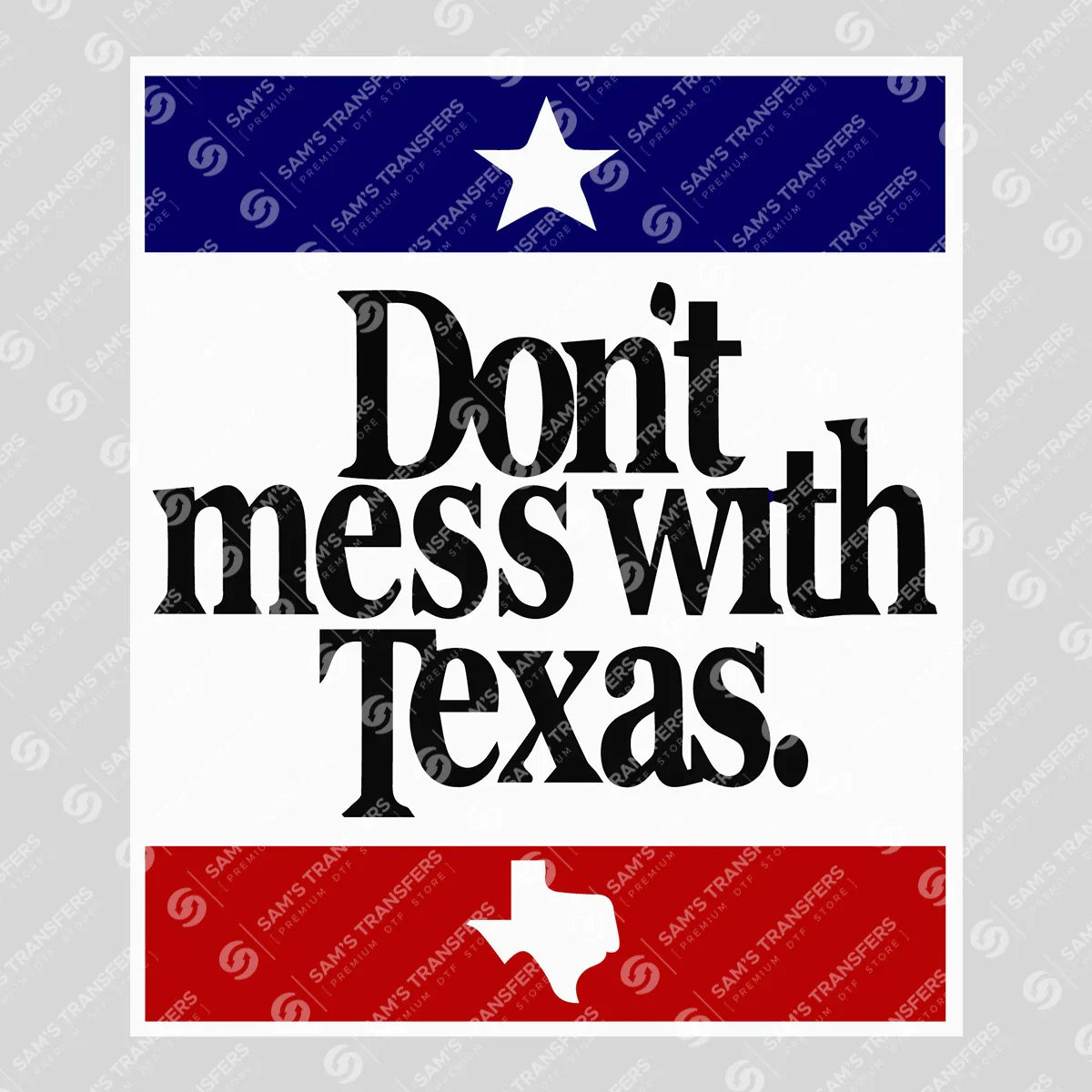 Apparel featuring a Don't Mess with Texas-themed DTF transfer.