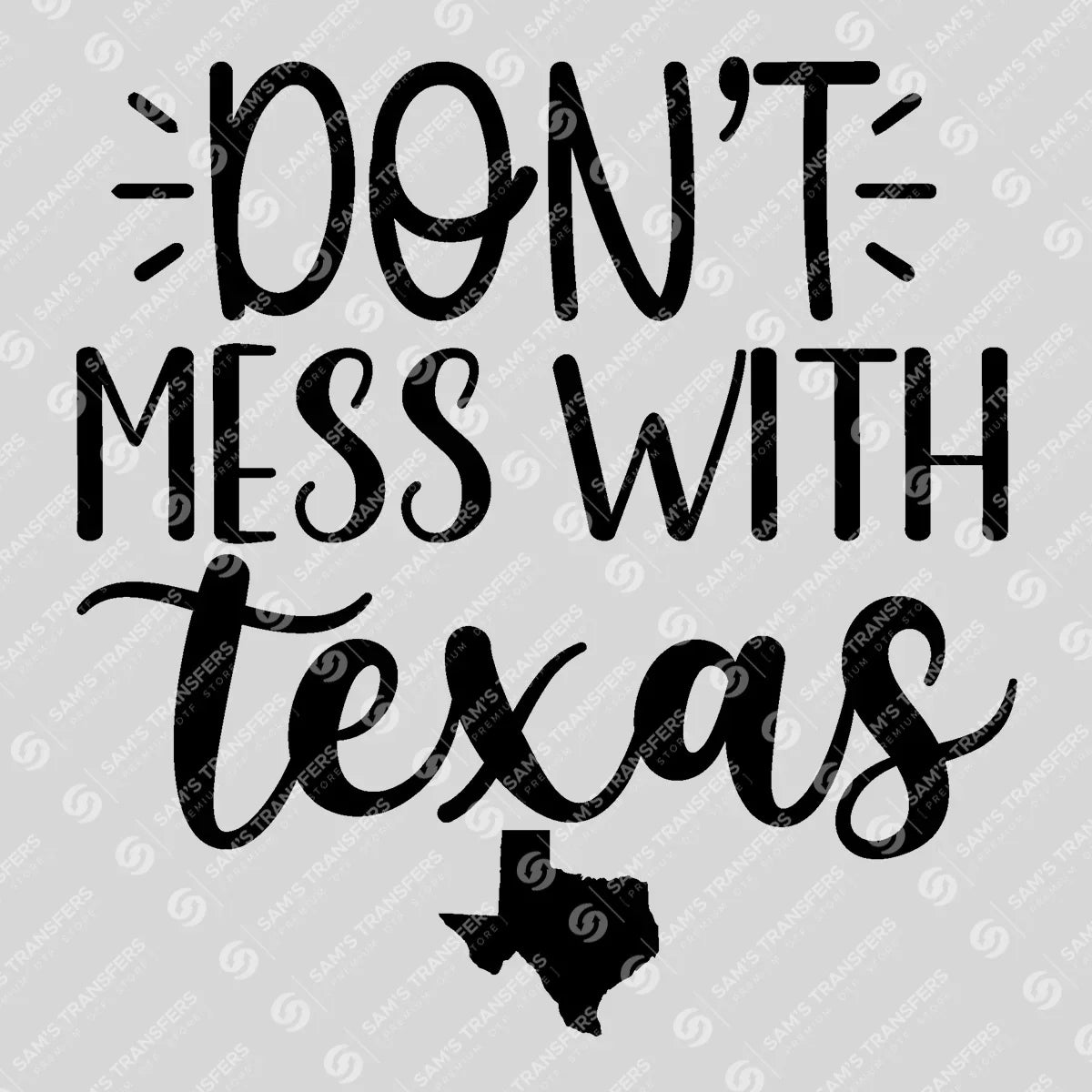 Apparel featuring a Don't Mess with Texas-themed DTF transfer.