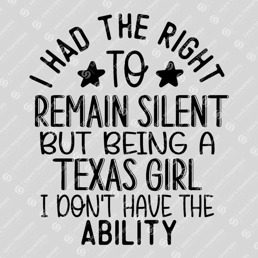 Texas Girl Can't Stay Silent Ready-to-Press DTF Transfer | SAT08816